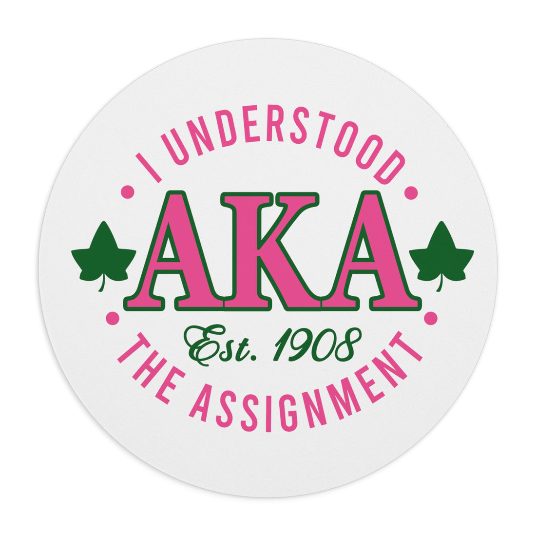 Alpha Kappa Alpha - Understood The Assignment Mouse Pad | Sorority Mouse Pad | Ivy Leaf Mousepad